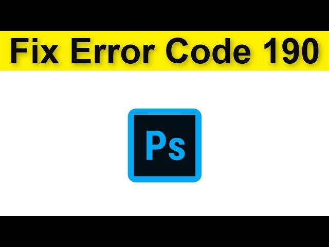 How To Fix Adobe Photoshop CC - Sorry Installation Failed - Error Code 190 Windows 10 / 8 / 7