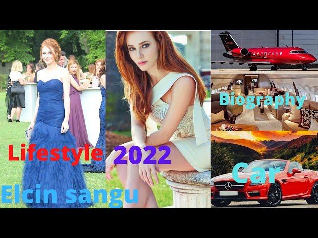 Elcin Sangu - Biography, Height, Age, Weight, Religion, Boyfriend