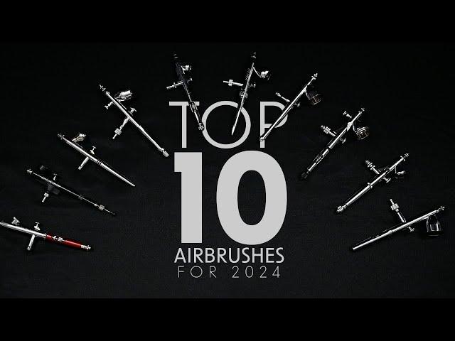 RANKING my TOP 10 AIRBRUSHES: A Guide to Purchasing the BEST AIRBRUSHES Today