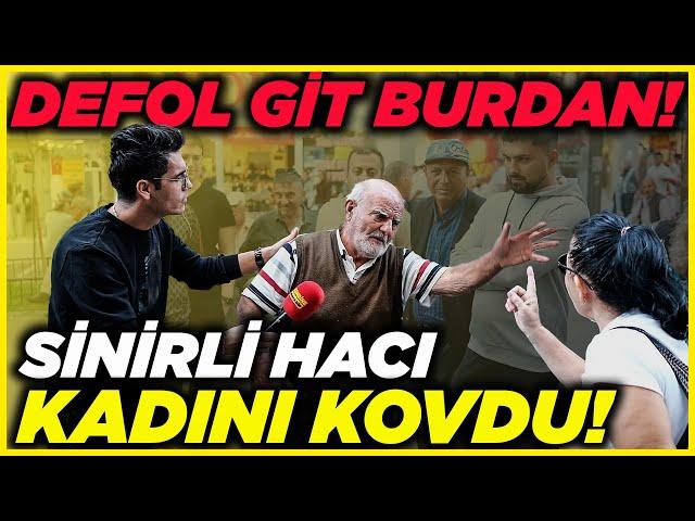 "DEFOL GİT BURDAN!" SİNİRLİ HACI, KADINI RÖPORTAJDAN KOVDU! | Sokak Röportajları