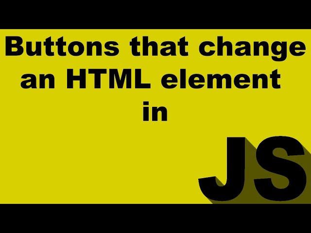 How to create buttons in Javascript that change the color of an HTML element