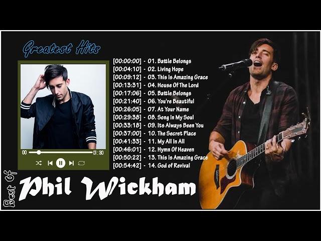 Phil Wickham Greatest Hits Full Album 2023