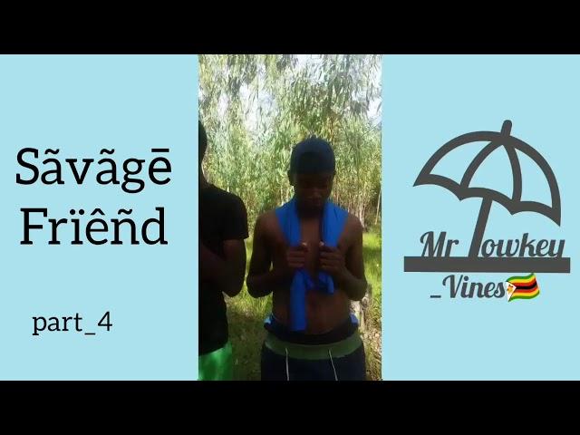 SAVAGE FRIEND part 4 _ | _Mr lowkey vines ft Simba Pows