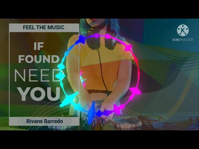 IF FOUND NEED YOU #nocopyright #freemusicrivansbarredo #feelthemusic