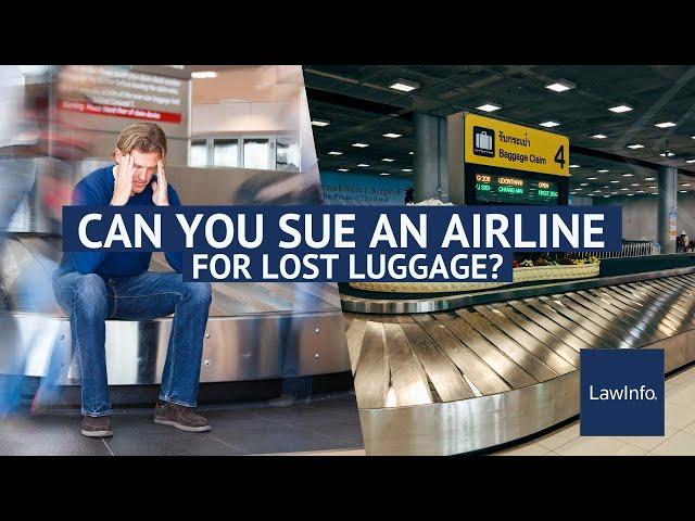 Can You Sue an Airline for Lost Luggage? | LawInfo