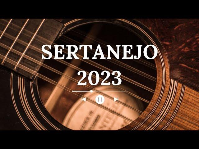 Top Sertanejo - As Mais Tocadas 2023 | SÓ AS MELHORES TOPA MAIS TOCADAS 2023