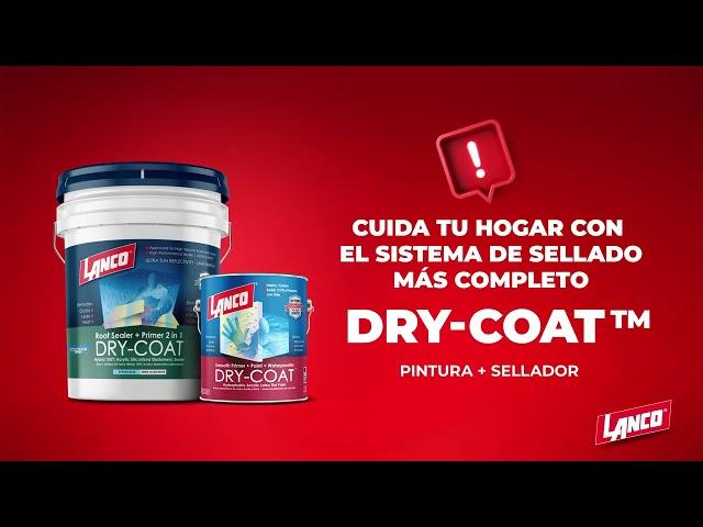 Sistema de sellado Dry Coat - Cuida tu hogar en esta temporada ciclónica