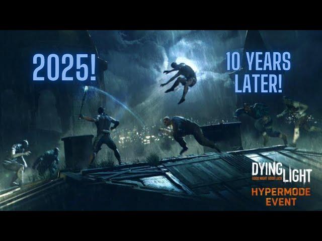 Dying Light | Hypermode In 2025! | Dying Light's 10th anniversary.