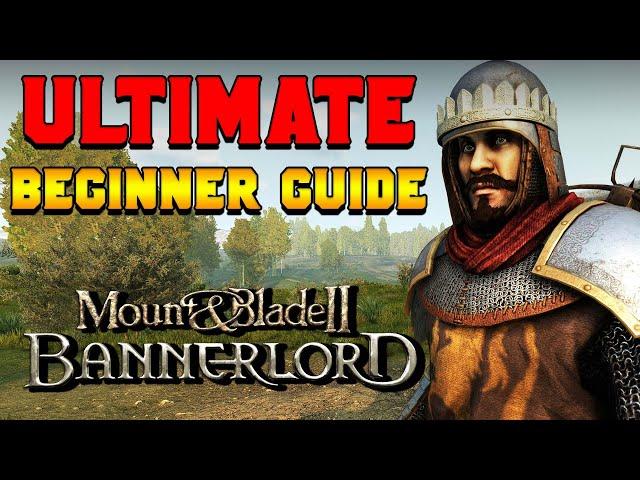 Ultimate Beginners Guide for Bannerlord