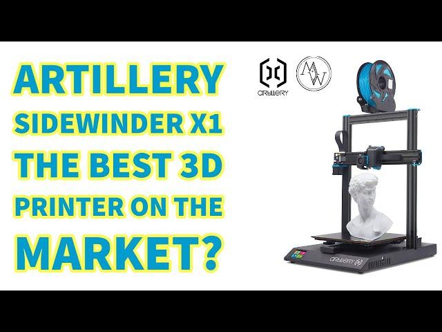 Artillery Sidewinder X1 The Best 3D Printer on The Market?