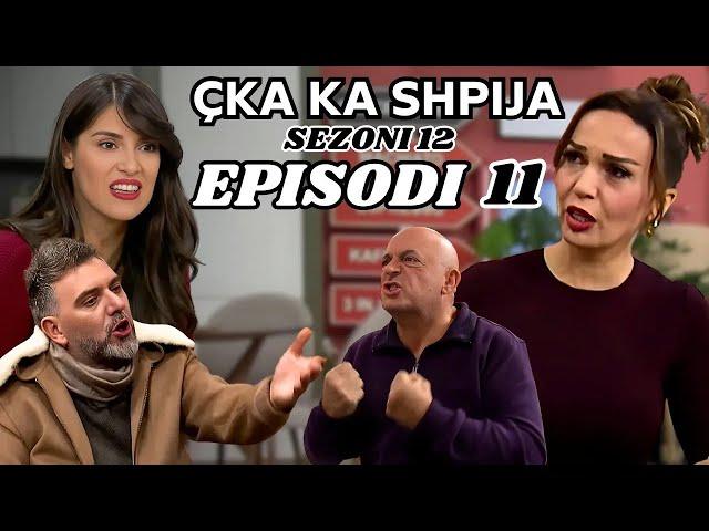 Çka ka shpija - Episodi 11 - (Sezoni 12) - NEW