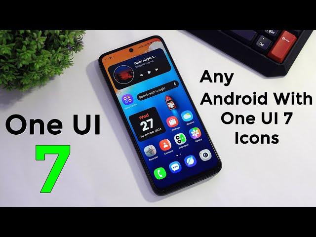 Install One UI 7 On Any Android | Change Your Device Look One UI 7 | Complete Setup