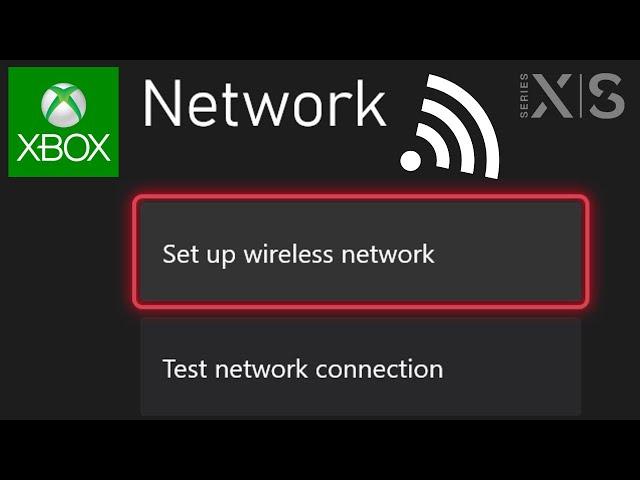 XBOX SERIES X/S HOW TO SET UP WI-FI