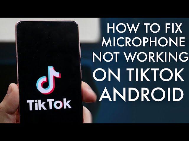 How To FIX TikTok Microphone Not Working On Android!