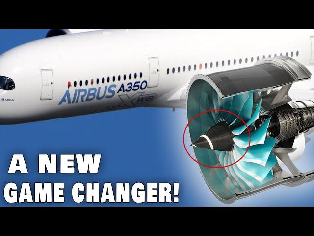 This Airbus A350's “MASSIVE NEW ENGINE” Will Change The Aviation Industry FOREVER! Here's Why