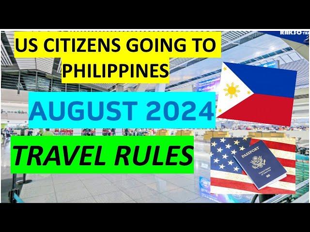 TRAVEL REQUIREMENTS FOR US CITIZENS GOING TO PHILIPPINES