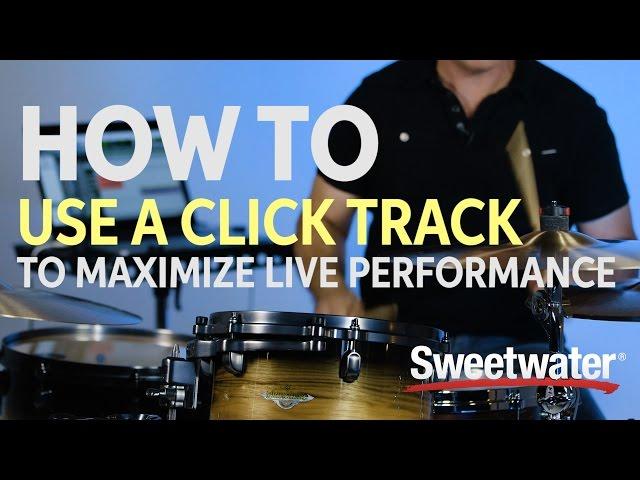 How to Use a Click Track to Maximize Live Performance