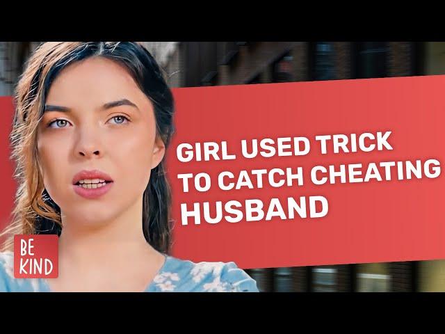 Girl used trick to catch cheating husband | @BeKind.official