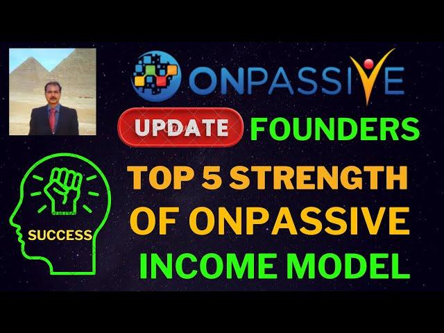 #ONPASSIVE |FOUNDERS UPDATE: INCOME MODEL |TOP 5  STRENGTH & PILLARS |SUCESS DEFINED |LATEST UPDATE