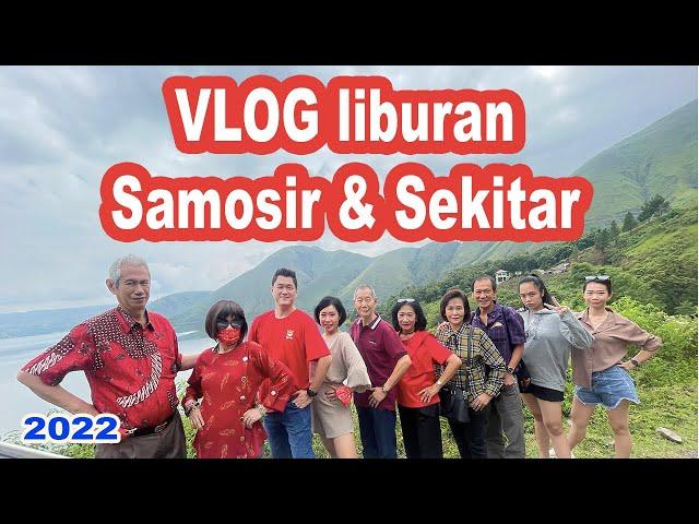 vlog dokumentasi Family trip Feb 2022 Samosir & sekitarnya