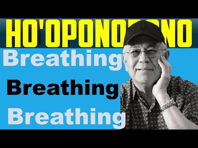 The Late Dr. Hew Len Teaches Ho’oponopono Breathing