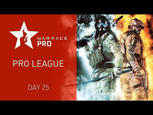 Warface Open Cup Season XIV: Pro League. Day 25