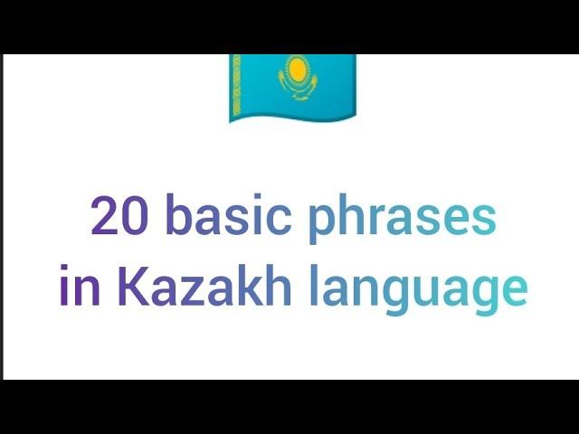 20 basic phrases in Kazakh language for beginners