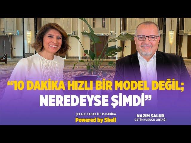 Getir Kurucusu Nazım Salur Getir'in Hikayesini Anlattı! | Şelale Kadak