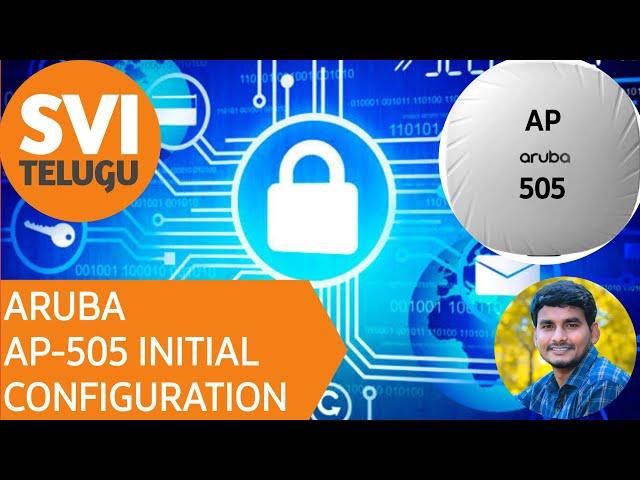 ARUBA ACCESS POINT 505 INITIAL CONFIGURATION | SVI TELUGU | 2024