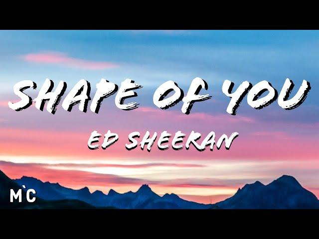 Ed Sheeran - Shape Of You ( Lyrics)