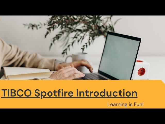 Introduction to TIBCO Spotfire | TIBCO Spotfire Tutorial