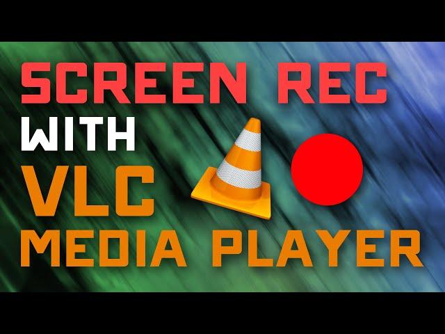 How to Screen Record with VLC Media Player for Free