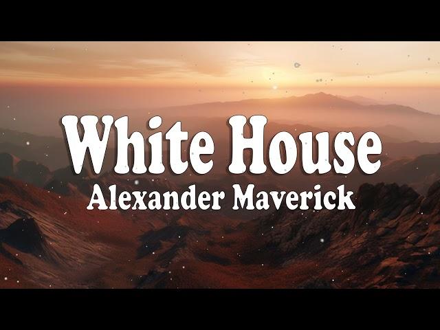 White House - Alexander Maverick