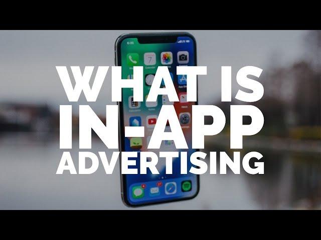 Here's everything you need to know about powerful In-App Advertising