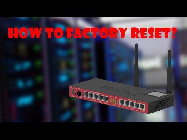 How to factory reset MikroTik RB2011uias-2hnd-in router?