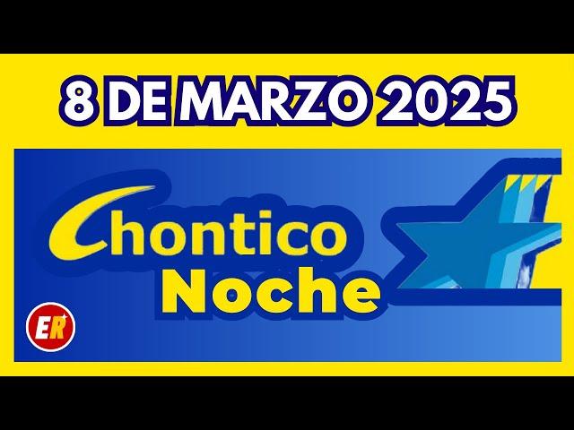 RESULTADO CHONTICO NOCHE del SABADO 8 de MARZO de 2025  (ULTIMO SORTEO)