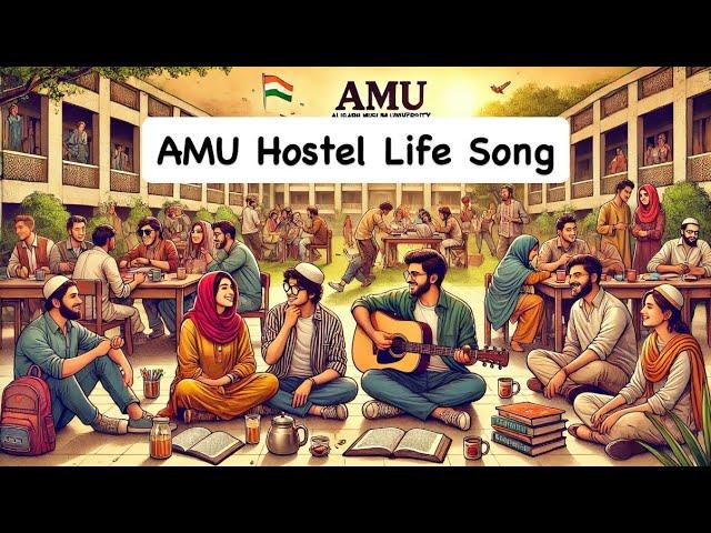 New Song | AMU Hostel Life Anthem | A Tribute to Aligarh Muslim University & Sir Syed’s Legacy 