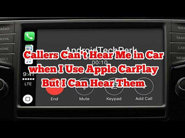 Callers Can't Hear Me on Phone Calls in Car when I Use Apple CarPlay But I Can Hear Them on iOS 16