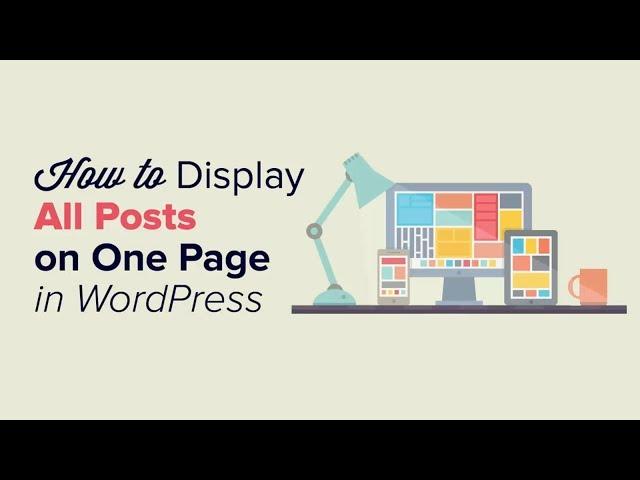 How to Display All Your WordPress Posts on One Page