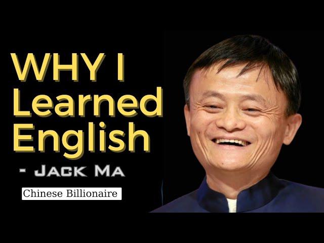 Why I Learned English - Jack Ma| Motivational life Story| Chinese Billionaire| #youtube #motivation