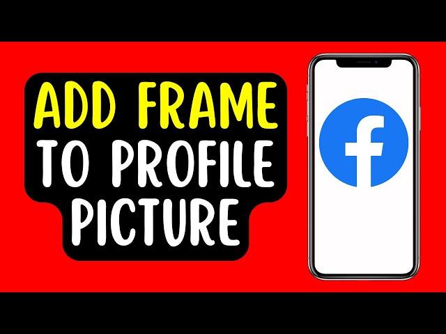 How to Add Frame to Facebook Profile Picture