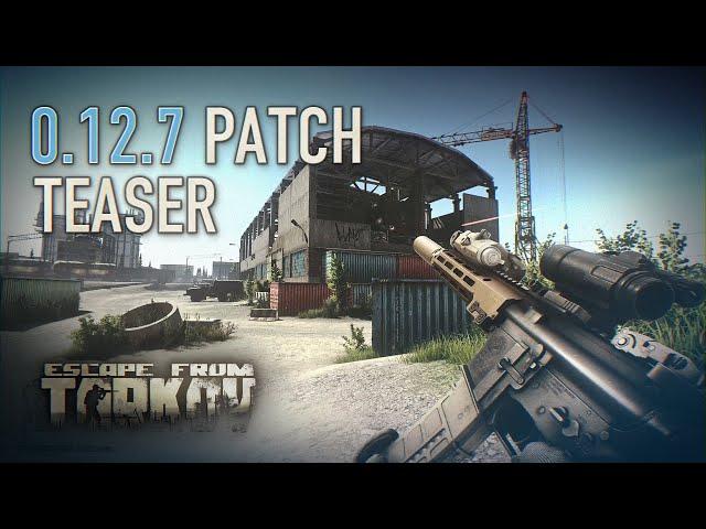 Escape from Tarkov 0.12.7 patch teaser (featuring Customs expansion)