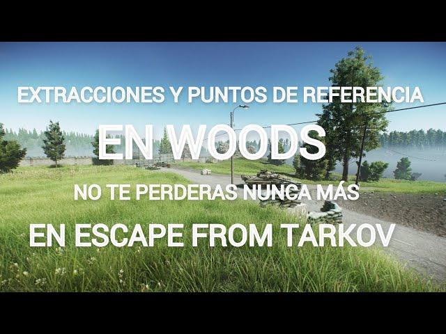 EXTRACCIONES Y PUNTOS DE REFERENCIA EN WOODS 2023 - NO VUELVAS A PERDERTE MÁS EN ESCAPE FROM TARKOV!