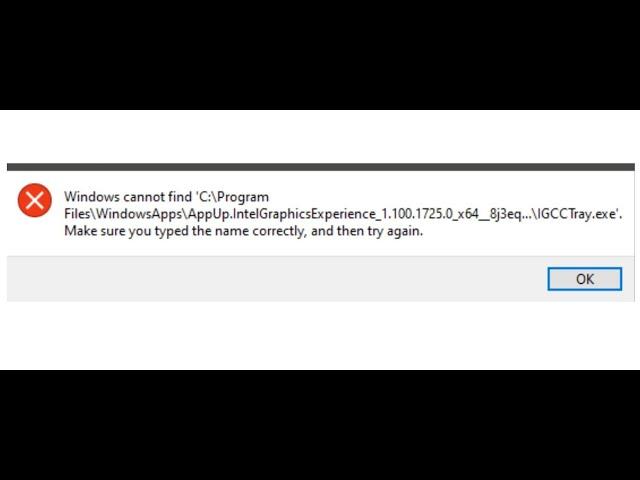 Fix Windows Cannot Find IGCCTray.Exe Error, C:\Program File\WindowsApps\IGCCTray.exe