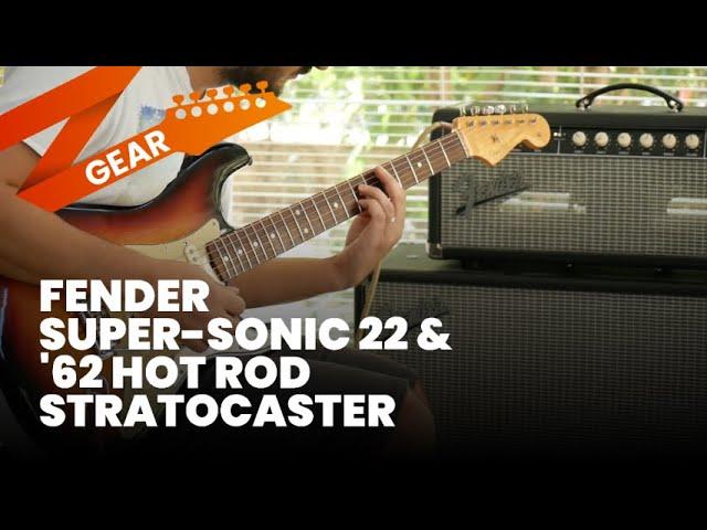 Fender Super-Sonic 22 & Vintage '62 Hot Rod Stratocaster