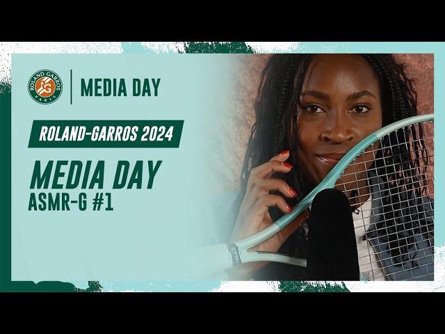 Media day ASMR-G #1 | Roland-Garros 2024