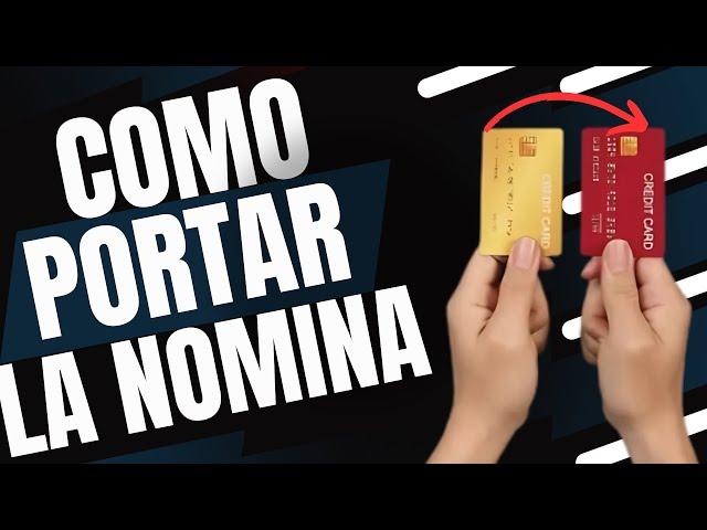 Como Hacer Una Portabilidad De Nomina