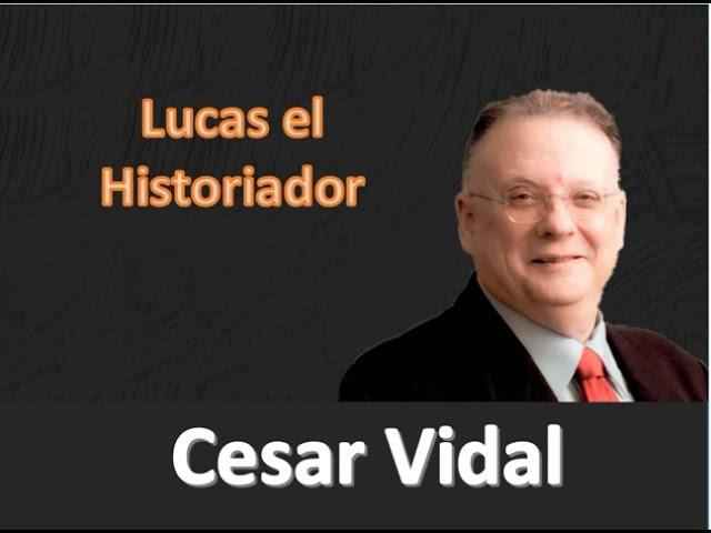 Cesar Vidal -  Lucas, el Historiador