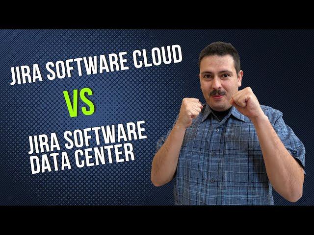 Atlassian Jira Software Cloud Vs Atlassian Jira Software Data Center