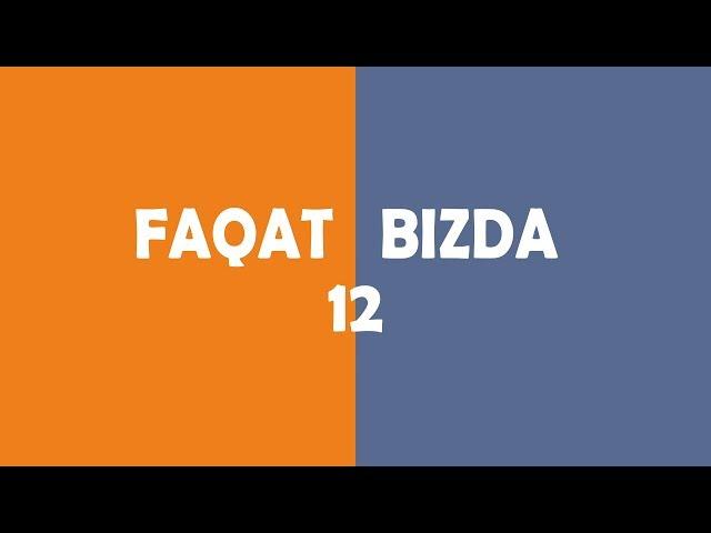 Faqat Bizda 12-Son (Markaz Show by SoundPixels)